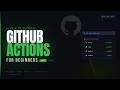 GitHub Actions Tutorial for Beginners – CI/CD Pipeline from Scratch (2026)