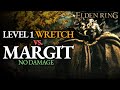 Level 1 Wretch vs Margit, the Fell Omen (No Damage / No Weapon Upgrades) [Elden Ring]