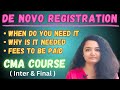 ✅What is De Novo Registration in CMA ?? 💯MUST WATCH !!