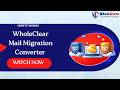 Effortless WholeClear Mail Migration: Step-by-Step Guide for Email Transfer