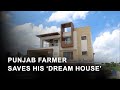 Punjab farmer to move his 2-storey house 500 feet away for expressway construction