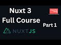Nuxt 3 Full Course – Learn NuxtJS from Scratch (Step by Step) { Part 1 }