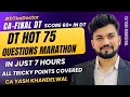 DT HOT 75 Questions Marathon 🔥|Score Exemption in CA-Final DT Jan 26|Yash Khandelwal