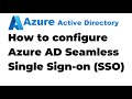 45. How to configure Azure Active Directory Seamless Single Sign On
