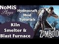 Project Zomboid | Hydrocraft Tutorials | Kiln, Smelter \u0026 Blast Furnace