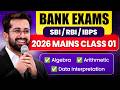 2026 Mains Class 01 - Mains DI, Arithmetic, Algebra || Bank Exams IBPS SBI RRB RBI || Aashish Arora