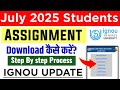🔥 IGNOU July 2025 Session Assignment Download Process Online | IGNOU Assignment July 2025 Students
