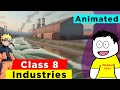 Class 8 Geography Chapter 4 - Industries | Class 8 Geography | Industries