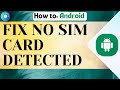 How To Fix No SIM Card Detected In Android (One Simple Fix)