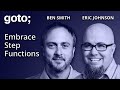 Embrace Step Functions for Efficient Workflow Management • Ben Smith \u0026 Eric Johnson • GOTO 2024