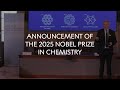 Announcement of the 2025 Nobel Prize in Chemistry