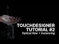 Optical Flow + Instancing - TOUCHDESIGNER TUTORIAL #2