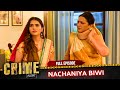 Crime Alert | New Episode | NACHANIYA BIWI | Episode 293 | Hindi Crime Show #crimealert