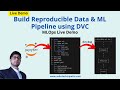 How to create a Reproducible Data and ML Pipeline using DVC | DVC ML Pipeline Live Demo | #mlops