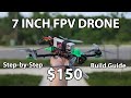 How to build a 7-inch long range FPV Drone for $150