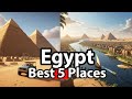 Top 5 Must See Places to Visit in Egypt - Travel Guide