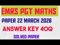 EMRS PGT MATHS TIER 2 PAPER ANSWER KEY (40 Q) key/solution/EMRS tgt pgt exam 2026