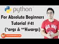 *args and **kwargs In Python | Python Tutorials For Absolute Beginners In Hindi #41