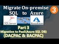 Migrate OnPremise SQL to Azure SQL Database (PaaS) || Part 3 || DACPAC \u0026 BACPAC