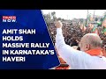 Union Home Minister Amit Shah Holds Roadshow In Haveri | Karnataka Elections 2023 | Latest News