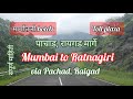 मुंबई ते रत्नागिरी | पाचाड, रायगड मार्गे | Mumbai to Ratnagiri Road Condition | via Pachad, Raigad