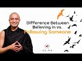 Difference Between Believing in vs. Following Someone - Om Swami [English]