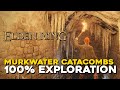 Elden Ring Murkwater Catacombs 100% Exploration Walkthrough (All Items, Secrets...)