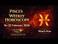 PISCES | Weekly Horoscope 16 - 22 February 2026