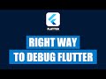 How to debug Flutter Apps like Pro