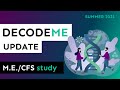 DecodeME updates: August 2021 Webinar - The M.E. / CFS study