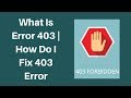 What is error 403 | How do I fix 403 Error