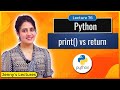 print vs return in Python | What is the Difference?| Python Tutorials for Beginners #lec76