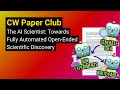 [CW പേപ്പർ-ക്ലബ്] AI സയന്റിസ്റ്റ്: പൂർണ്ണമായും ഓട്ടോമേറ്റഡ് ഓപ്പൺ-എൻഡഡ് ശാസ്ത്രീയ കണ്ടെത്തലിലേക്ക്