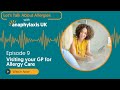 Episode 9 Visiting your GP for Allergy Care | Dr. Lisa Brigstocke and Dr. Helen Evans Howells