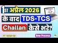 TDS Challan New Process 2026| How to pay TDS-TCS challan online 2026 | Online TDS challan FY 2025-26
