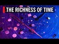 The Richness of Time | World Science Festival