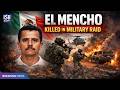 Mexico’s Most Wanted Drug Lord “El Mencho” Killed | ISH News