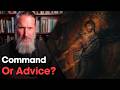 What Jesus Commands vs What He Counsels