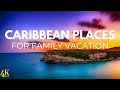 Top 10 Caribbean Family Vacations: The Ultimate Guide | Best Family Caribbean Vacation Spots
