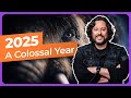 2025 A Colossal Year In Review