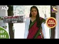 Crime Patrol - Ep 882 - Full Episode - 30th December, 2017