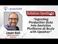 Ingesting Production Data Into Analytics Platforms at Scale with @upsolver8921 | #SolutionSpotlight