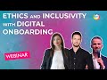Webinar: Ethics and Inclusivity with Digital Onboarding