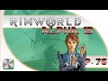 Rimworld Alpha 13 Gameplay - Rimworld Alpha 13 Let's Play - Ep 76 - Liftoff