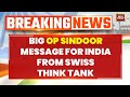 'India Struck Pakistan, Pakistan Failed': Swiss Think Tank's Big Revelation on Operation Sindoor