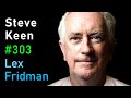 Steve Keen: Marxism, Capitalism, and Economics | Lex Fridman Podcast #303