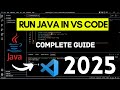 How to Install \u0026 Run Java in Visual Studio Code [2025] Complete Guide | Java Extensions in VS Code