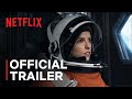 STOWAWAY (2021) • Official Trailer | Netflix • Cinetext