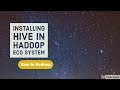How to install Hive in Hadoop eco system - for beginners