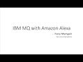IBM MQ with Amazon Alexa